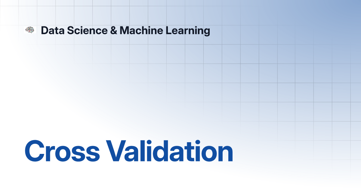 Cross Validation | Data Science & Machine Learning